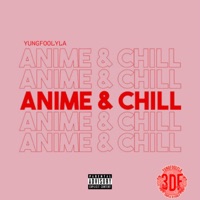 Anime & Chill - Single - YungFoolyla