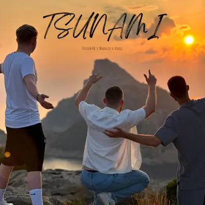 Poison40, Aurel & Maralex adlı sanatçının Tsunami - Single albümünü dinle
