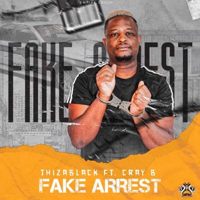 FakeArrest (ThizaBlack) (feat. Cray B) - Single