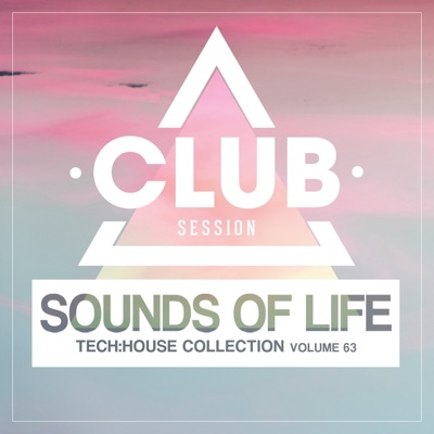 Sounds of Life: Tech House Collection, Vol. 63