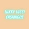 Casamigos - Lukky Lucci lyrics