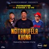 Ngitawufela khona (feat. M Nation & Dj Tpz) - Single