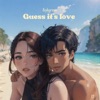 Guess It's Love (Skit) - Single