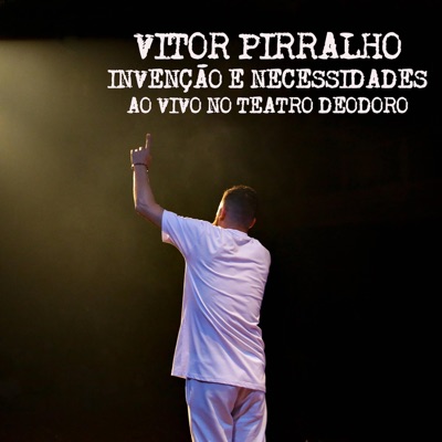 Invenção e necessidades (ao vivo no Teatro Deodoro) [Ao vivo]
