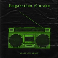 Kugadaikan Cintaku (Remix) - Single - Beatzlen