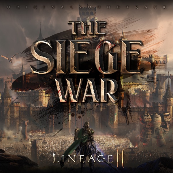 The Siege War (Lineage2m Original Game Soundtrack)