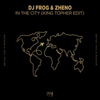 In the City (King Topher Edit) - Single - Dj Frog & Zheno