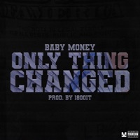 Only Thing Changed - Single - Baby Money