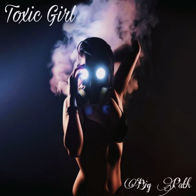 Toxic Girl - Single