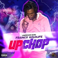 Up Chop (feat. Franco Wildlife) - Single - Lampshade Muzic