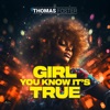 Girl You Know It's True - Single
