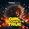 Girl You Know It's True - Single