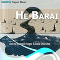 He Barai - Single - Raju Pariyar, Amrita Lungeli Magar & Uma