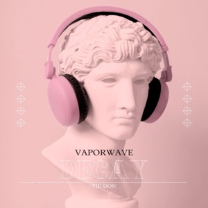 Vaporwave Decay