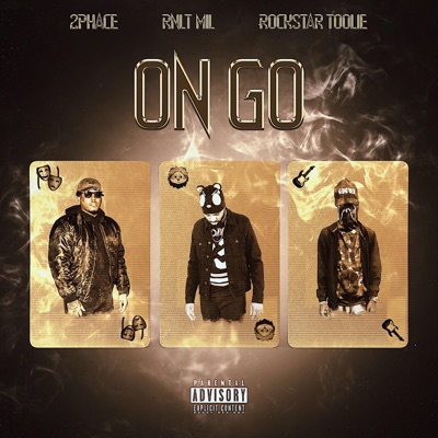 On Go (feat. RLNT Mil, 2Phace & Rock$tar Toolie) - Single