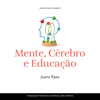 Mente, Cérebro e Educação - Joana Rato