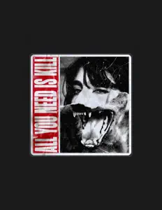 Dengarkan ALL YOU NEED IS KILL!, tonton video musik, baca bio, lihat tanggal tur & lainnya!