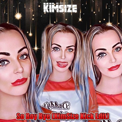 So Boy Bye (KimSize kick edit) [Radio Edit] - Single
