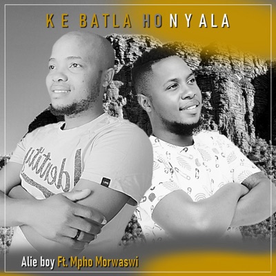 Ke Batla Ho Nyala (feat. Mpho Morwaswi) - Single