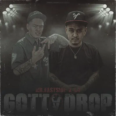 Gotta Drop! (feat. Mr. Eastside) - Yc4: Song Lyrics, Music