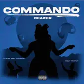 Listen to COMMANDO - Single by Ceazer