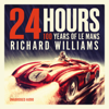 24 Hours (Unabridged) - Richard Williams