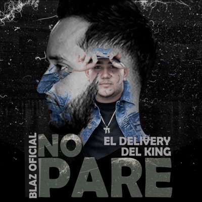 No Pare (feat. El Delivery Del King) - Single