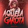 Aquela Garota (Remixes) - Single