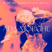 We Are One (Cosmodelica Reprise Mix) - EP - Ada Morghe