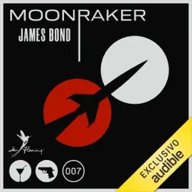 Moonraker (Spanish Edition): Saga James Bond 3 [James Bond Saga, Book 3] (Unabridged)