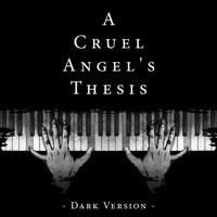 Album cover for A Cruel Angel's Thesis (Evangelion OP) (Dark Version) [Dark Version] - Single by PianoDeuss