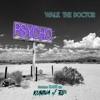 Psycho (feat. Kuniva & Kaot) [Radio Edit] - Single