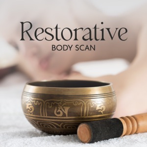 Restorative Body Scan: Healing Meditation Singing Bowls, Deep Experience, Transformation