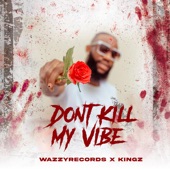 Dont Kill My Vibe (feat. Kingz) artwork