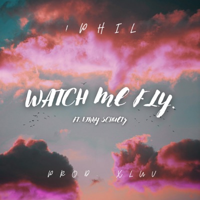 Watch Me Fly (feat. Vinny Schuetz) - Single