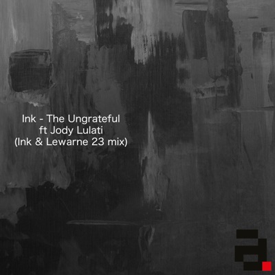 The Ungrateful (Ink & Lewarne 23 Mix) - Single