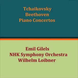 Tchaikovsky - Beethoven Piano Concertos (feat. Wilhelm Loibner) by Emil Gilels & NHK Symphony Orchestra album reviews, ratings, credits