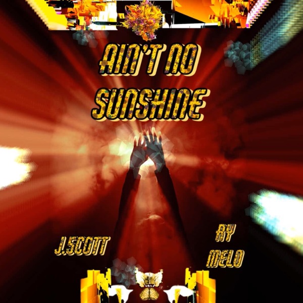 Ain't No Sunshine (feat. Ry Melo)
