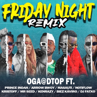 Friday Night (Remix) [feat. Prince Indah, Noti Flow, Dj Fatxo, Mr Seed, Biez Kaviru, Arrow Bwoy, Kenrazy, Masauti & Kristoff] - EP