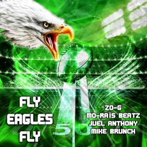 Fly Eagles Fly (feat. Juel Anthony & Mike Brunch) - Single
