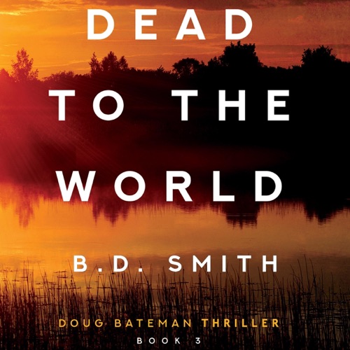 Dead to the World: Doug Bateman Mystery, Book 3 (Unabridged) cover