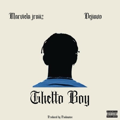 Ghetto Boy (feat. Dejiavo) - Single