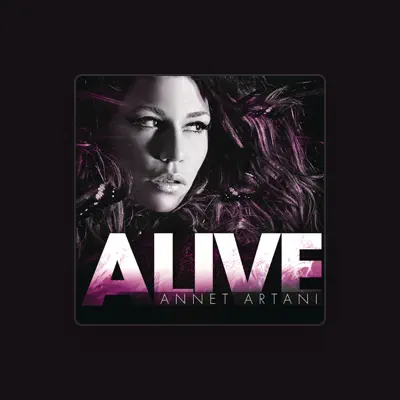 Listen to Annet Artani, watch music videos, read bio, see tour dates & more!