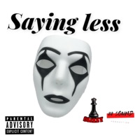 Saying Less - Single - Queen Blizzy