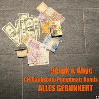 Alles gebunkert (CH-Bankkonto Pumpbeatz-Remix) (feat. 9cigK & Abycc) - Single - Pumpbeatz
