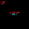 Lettin' Off Shots - Single