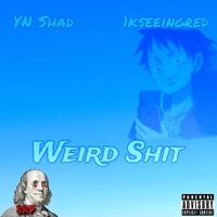 Weird Shit (feat. 1kseeingred) - Single - YN Shad