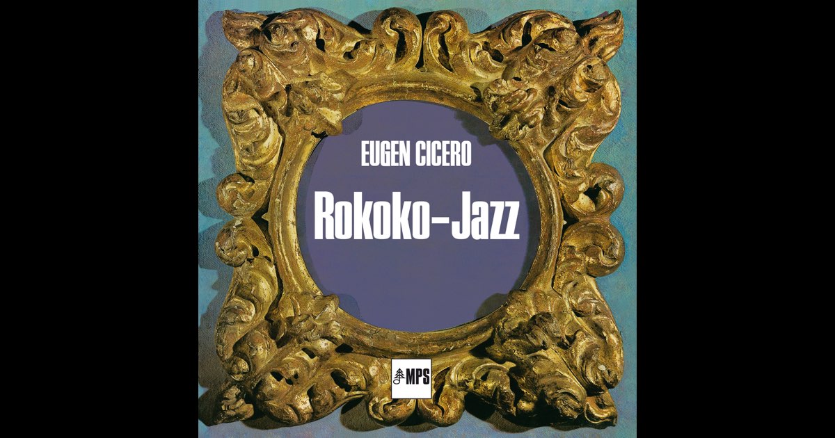 完璧主義 Rokoko Jazz - オイゲン・キケロのアルバム - Apple Music 洋楽