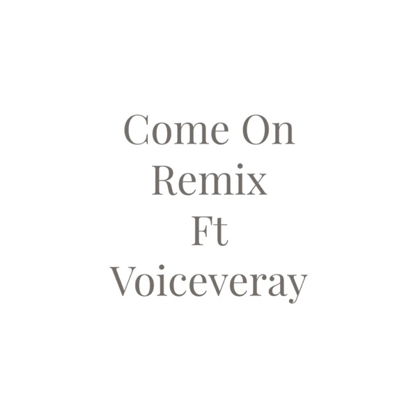 Come On (feat. Voiceveray)