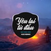 Yêu Lại Từ Đầu (Remix EDM) - Single